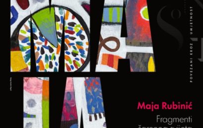 Izložba: Fragmenti šarenog svijeta – Maja Rubinić